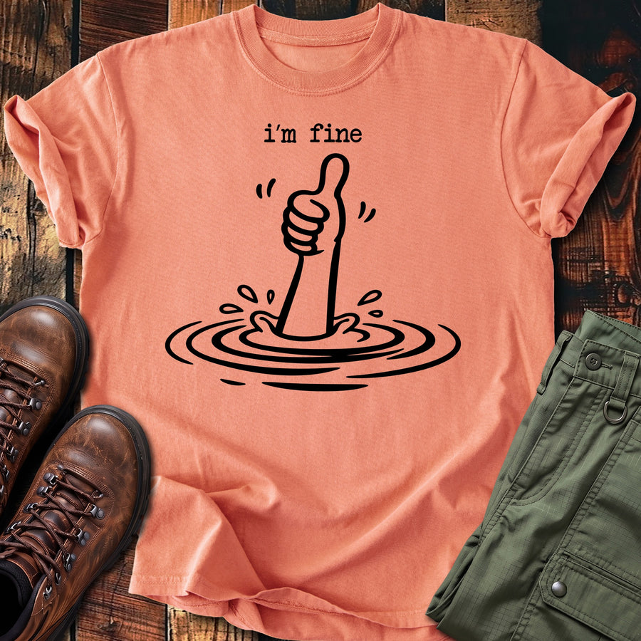 I'm Fine T-shirt