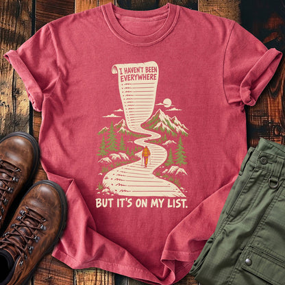 Not Been Everywhere T-shirt